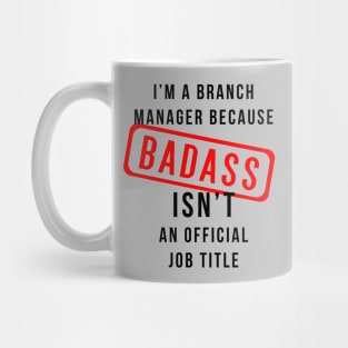 Branch Manager AKA Badass Mug